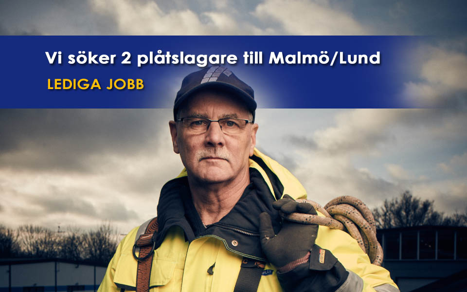 Vi söker 2 plåtslagare till Malmö/Lund